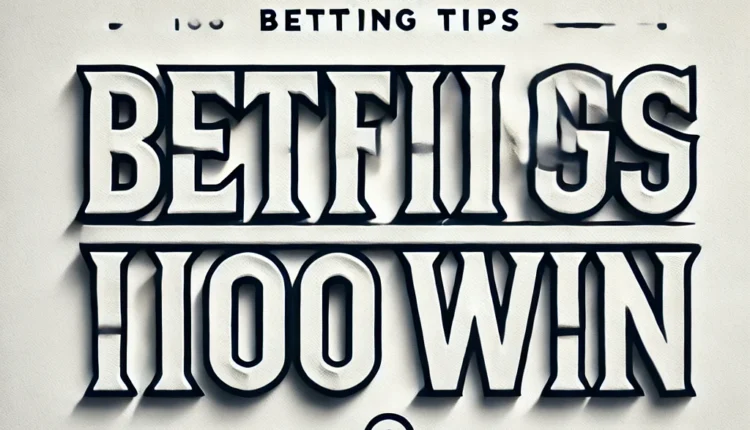 Betting Tips 100 Win